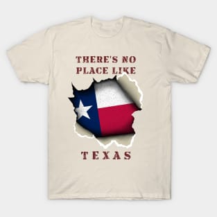 There's No Place Like Texas T-Shirt